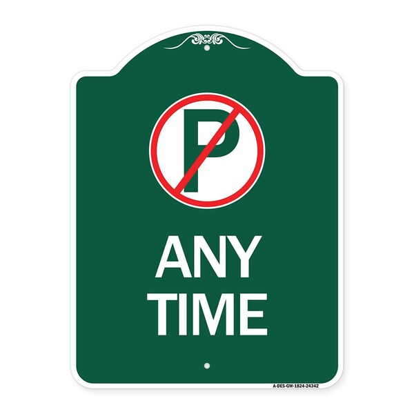 Signmission Designer Series Anytime No Parking, Green & White Aluminum Sign, 18" x 24", GW-1824-24342 A-DES-GW-1824-24342 - main